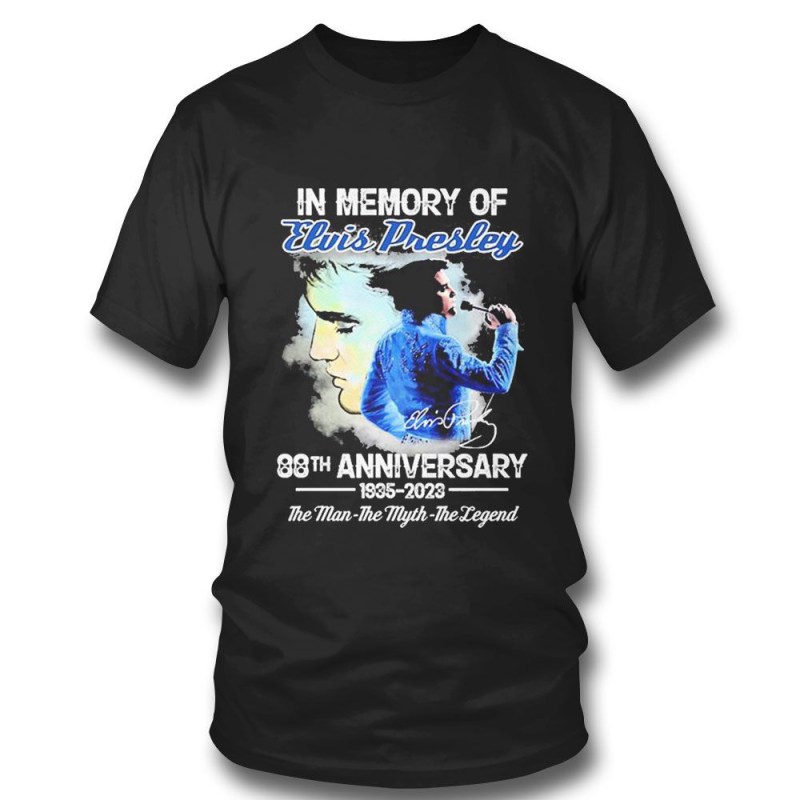 In Memory Of Elvis Presley 88th Anniversary T-Shirt IDF87000 Idea Fanatic