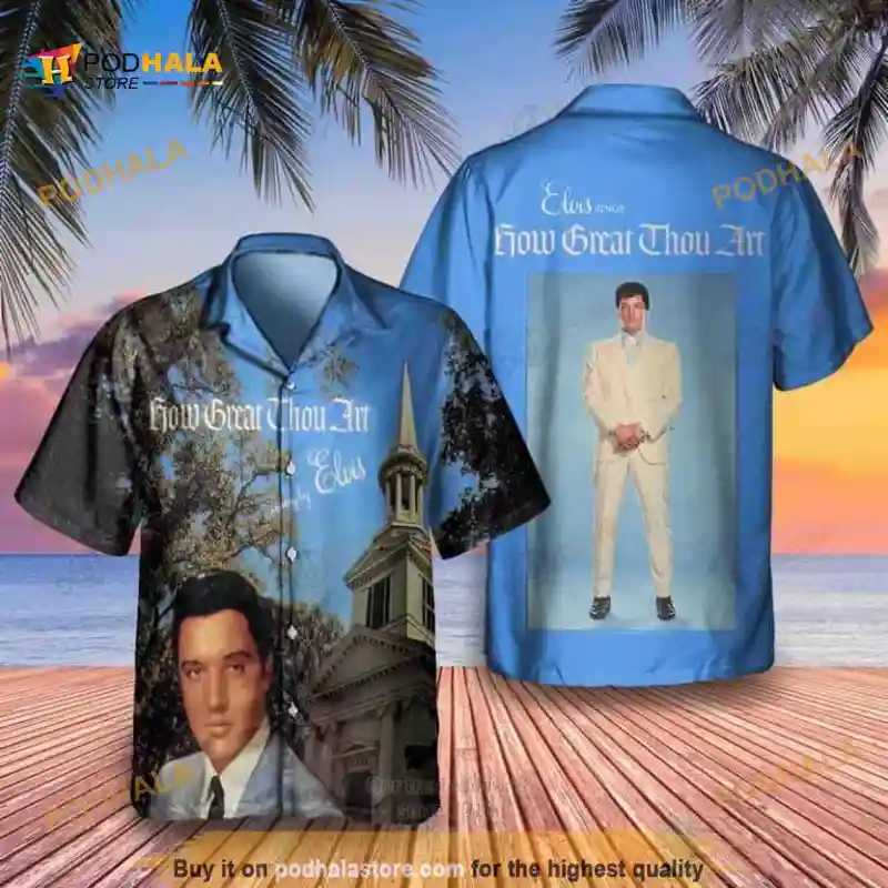 Elvis Presley How Great Thou Art Funny Hawaiian Shirt Gift For Rock And Roll Lovers Elvis Presley Funny Hawaiian Shirt IDF154461 Idea Fanatic