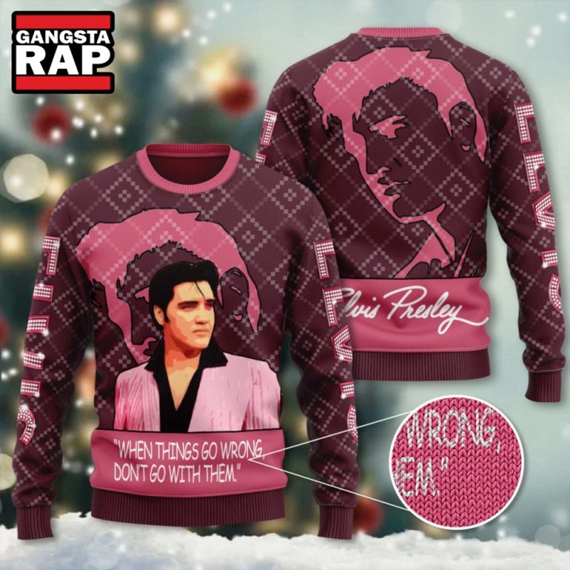 Elvis Presley When Things Go Wrong Dont Go With Them Ugly Christmas Sweater Elvis Presley When Things Go Wrong Don't Go With Them Ugly Christmas Sweater IFDDUSW0088 Idea Fanatic