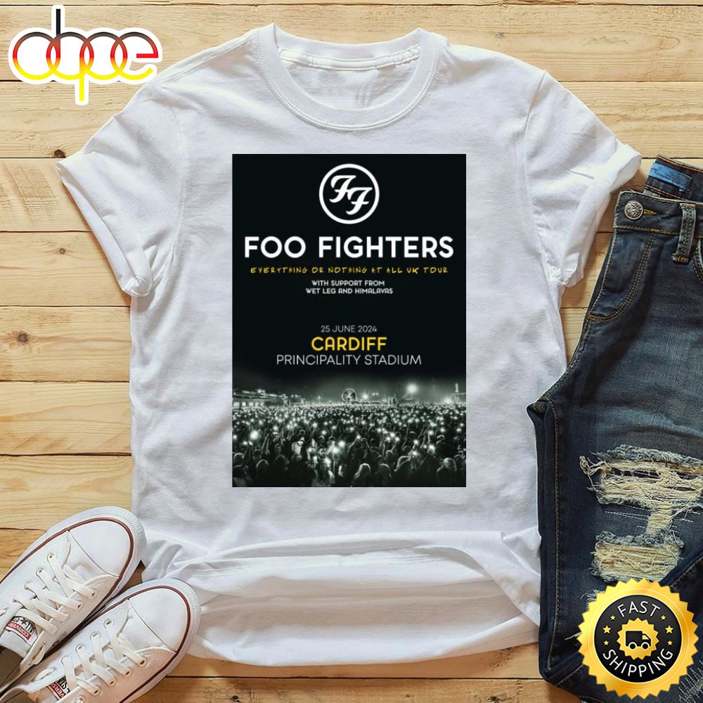 Foo Fighters Everything Or Nothing At All 2024 Uk Tour Cardiff Principality Stadium 25 June 2024 Tshirt foprw6 Foo Fighters 2024 Uk Tour Cardiff Principality Stadium T-Shirt IDF155551 Idea Fanatic
