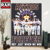 Houston Astros Forever Not Just When We Win Player Signature Wall Art Poster Canvas Houston Astros Forever Not Just When We Win Player Signature Wall Art Poster Canvas IDFCWA0155 Idea Fanatic