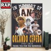 In Memory Of Orlando Cepeda 1937 2024 Thank You For The Memories Signature Poster Canvas Art In Memory Of Orlando Cepeda 1937-2024 Thank You For The Memories Signature Poster Canvas Art IDFCWA0150 Idea Fanatic