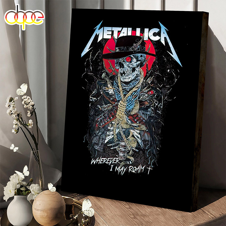 Metallica Where I May Roam Tour 2024 Poster Canvas Metallica Where I May Roam Tour 2024 Poster Canvas IDF179066 Idea Fanatic