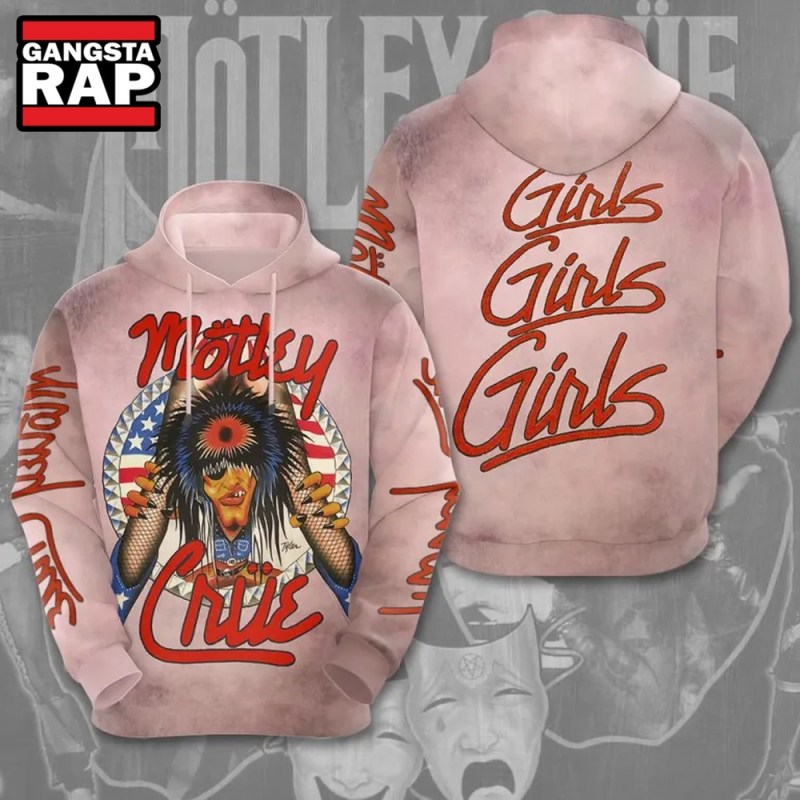 Motley Crue Rock Band Girls Girls Girls All Over Print Hoodie Motley Crue Rock Band Girls Girls Girls All Over Print Hoodie IFDDHD0104 Idea Fanatic