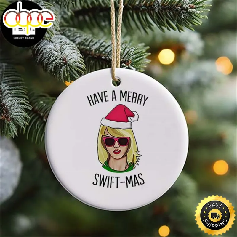 Taylor Swift Have A Merry Swift Mas 2023 Christmas Ornament g5uu7f Taylor Swift Have A Merry Swift-Mas 2024 Ornament IDF141094 Idea Fanatic