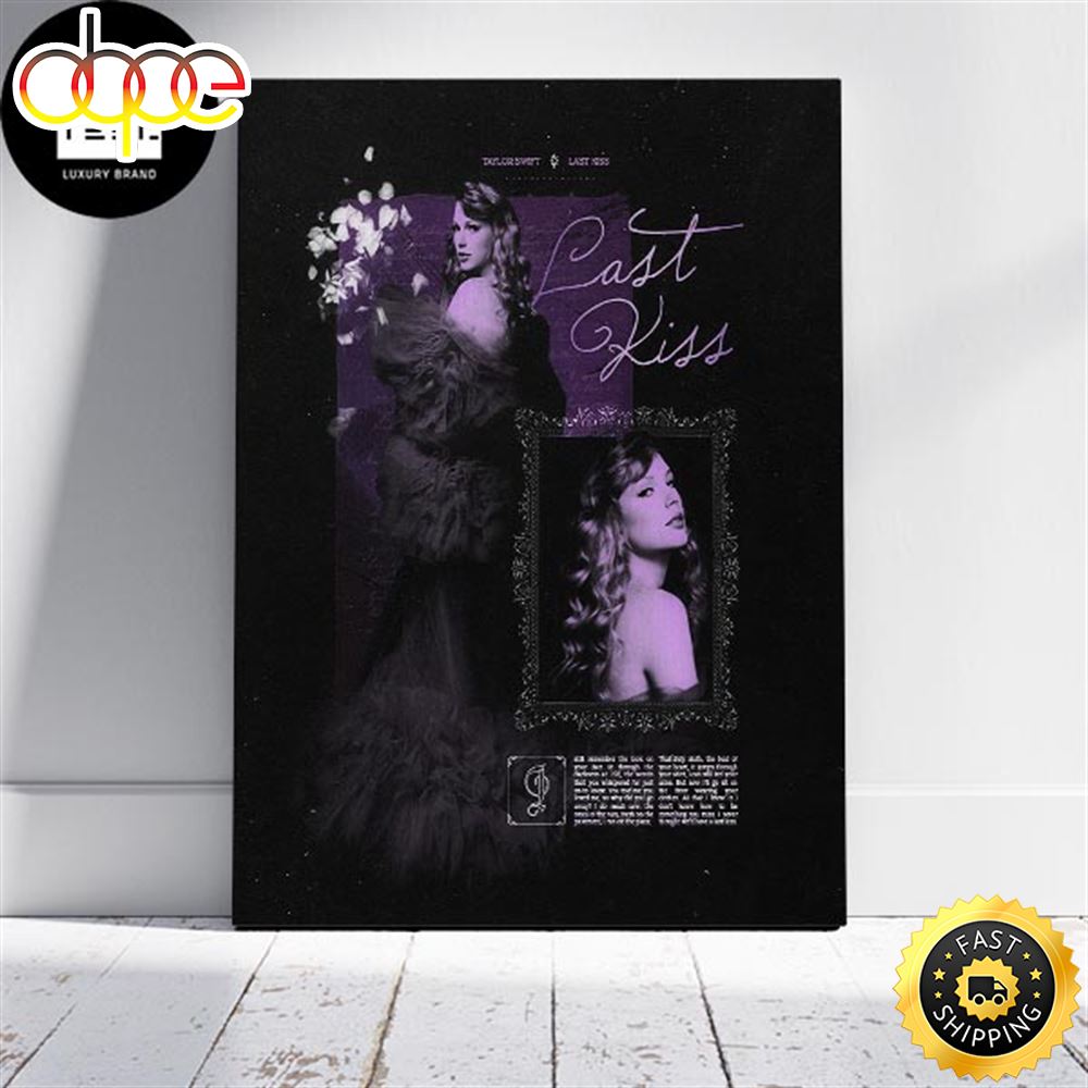 Taylor Swift Last Kiss Taylor Version Lyric Fan Gifts Home Decor Poster Canvas cc9wde Taylor Swift Last Kiss Taylor Poster Canvas IDF156339 Idea Fanatic