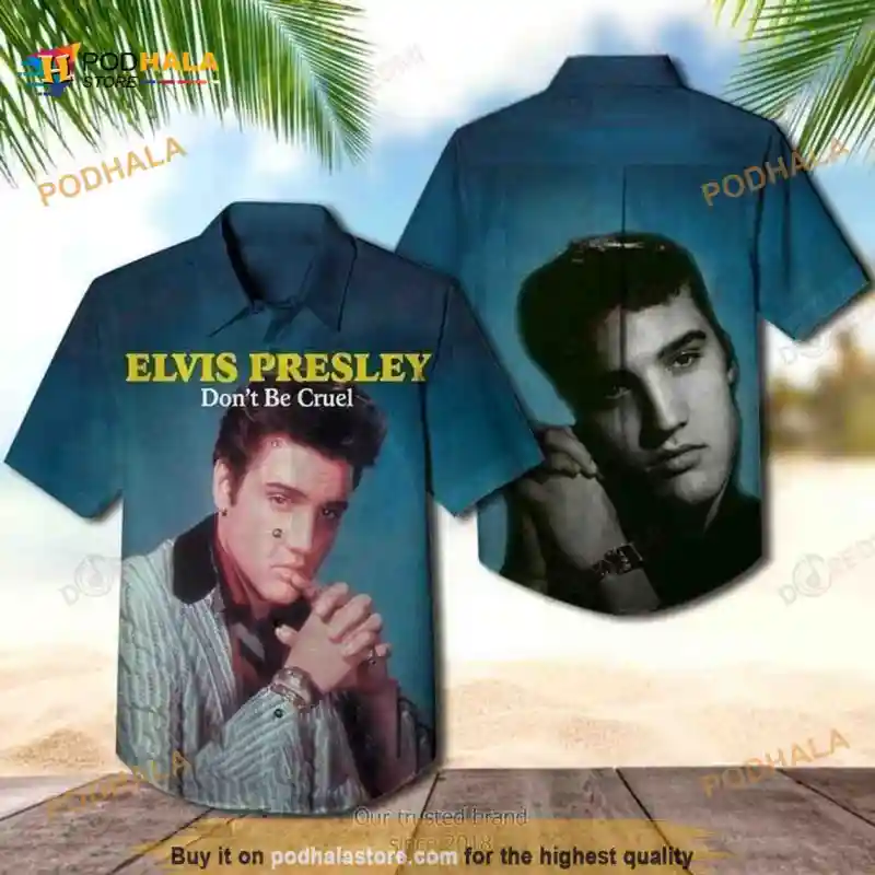 The King Of Rock And Roll Elvis Presley Hawaiian Shirt Dont Be Cruel Elvis Presley Funny Hawaiian Shirt IDF156995 Idea Fanatic