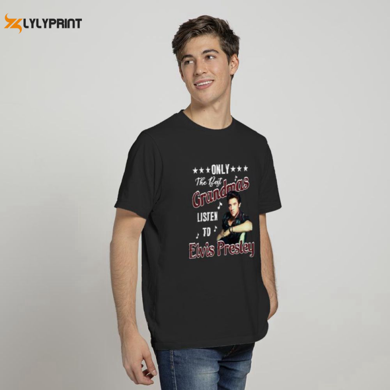 only the best grandmas listen to elvis presley t shirt for men and women t shirt for men and women Only The Best Grandmas Listen To Elvis Presley T-Shirt IDF86906 Idea Fanatic