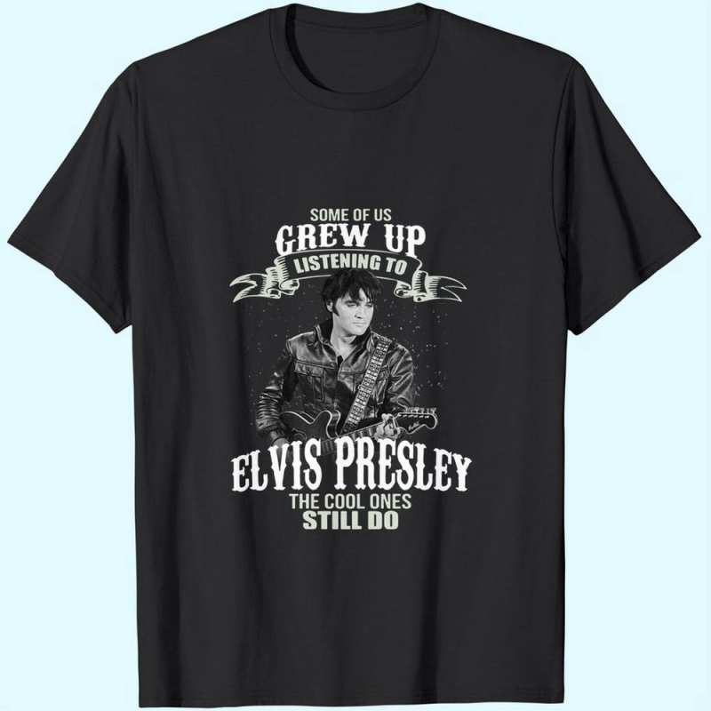 some of us grew up listening to elvis presley t shirt for men and women 2 Some Of Us Grew Up Listening To Elvis Presley T-Shirt IDF86915 Idea Fanatic